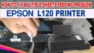 HOW TO FIX MULTIPLE SHEETS FEEDING PROBLEM OF EPSON L120 PRINTER.
