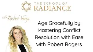 Age Gracefully by Mastering Conflict Resolution with Ease with Robert Rogers