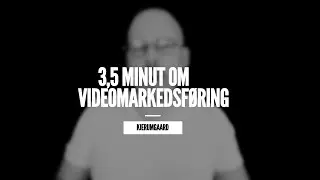 3,5 minut om videomarkedsføring