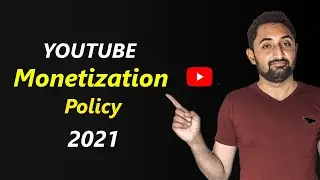 YouTube Monetization Policy 2021