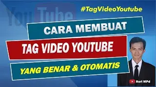 Cara membuat tag video youtube dengan benar agar video muncul di pencarian youtube
