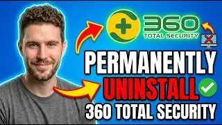 How to Permanently Uninstall 360 Total Security in Windows 11 (2026)