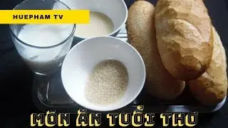 My Chilhood Meal - HUEPHAM TV