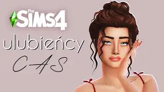 🤩MOJE ULUBIONE MODY, SKINY, MAKIJAŻE, RZĘSY W CAS🤩💕MAXIS MATCH💕THE SIMS 4