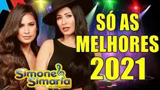 Simone e Simaria 2021 MÚSICAS NOVAS - Simone e Simaria CD Completo 2021
