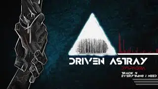 Driven Astray - Everything I Need (Official Audio)