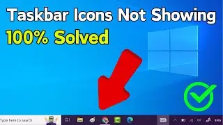 How to Fix Icons Not Showing on Taskbar in Windows 10 || Taskbar Icons Not Showing (Easy Guide)
