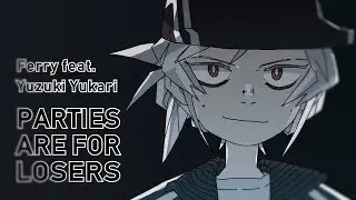 【Yuzuki Yukari】Parties Are for Losers【VOCALOID Original】
