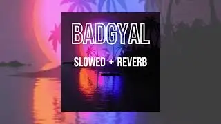 Saiko, JC Reyes, Dei V - BADGYAL (Slowed + Reverb)