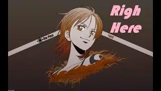 One Piece AMV [ My Nakama ] - Right Here