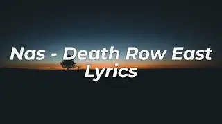 Nas - Death Row East [Lyrics] [HQ]