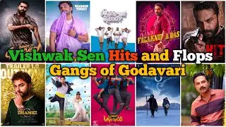 Vishwak sen Hits and Flops All Movies List Upto gangs of godavari
