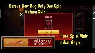 Garena New Bug Only One Spin Katana Skin Free Spin Main Nikal Gaya