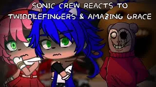 Sonic Characters react to Friday Night Funkin VS TWIDDLEFINGER & AMAZING GRACE: ANNOYING ORANGE //