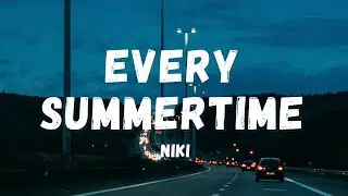 Niki - Every Summertime (Lyrics) | Lyric Zone