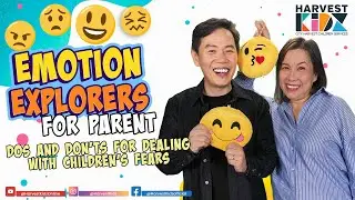 Emotion Explorers For Parenting Tip: DOS AND DON’TS FOR DEALING WITH CHILDREN’S FEARS.
