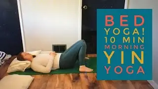Welcome to Bed Yoga! 10 minute wake up yin yoga sequence