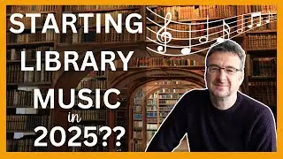 If I started writing library music in 2025 I'd Do This...