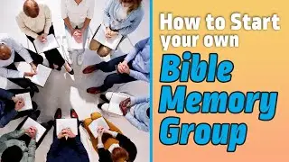 Steps to Start a Bible Memory Group (w/ Janet Pope)
