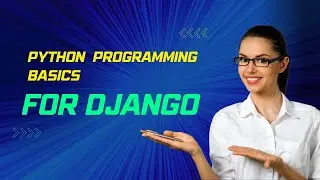 Python Programming Basics for Django
