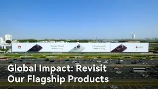 Global Impact: Revisit Our Flagship Products