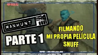 WE FILMED A SNUFF PELI | MANHUNT | PART 1