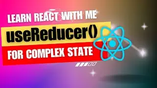 [45] React JS | useReducer() hook | Complex state management