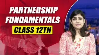 Partnership Fundamentals | Class 12th Accounts | Fundamentals | Partnership | Class 12 #partenership