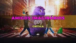 AMIGOS IMAGINÁRIOS (IF): FILME GOSTOSINHO.
