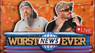 WORST NEWS EVER Current Events & More