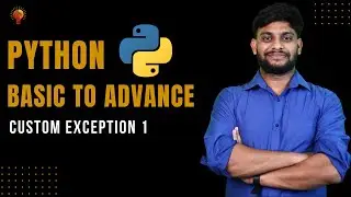 Custom Exception 1 | Python Beginner to Advance  | Python Tutorial