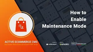 How to Enable Maintenance Mode | Active eCommerce CMS | Best Open Source ecommerce platform