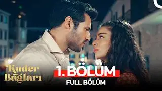 Kader Bağları 1. Bölüm