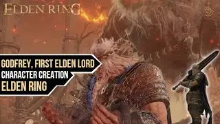 Elden Ring Character Creation - GODFREY, First Elden Lord