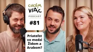 Priateľstvo medzi Židom a Arabom po 7. októbri? | #081 Chcemviac podcast