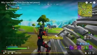 Why I love Snipers(Trick Shot the last person).
