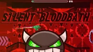 Silent Bloodbath - Geometry Dash 2.0 - Level Best Imposible #3