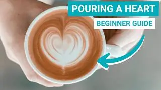 Pouring Latte Art and Learning How to Pour a Perfect Heart