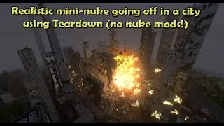 Realistic mini-nuke going off in a city using Teardown (no nuke mods!)
