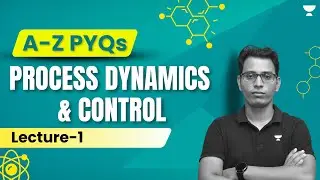 A-Z (All Branch) PYQ | Process Dynamics and Control | Lecture-1 | GATE 2024 | Sumit Prajapati