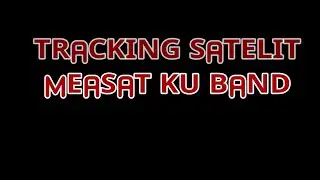 Cara tracking satelit MEASAT ku band dengan dish ex pay TELVIS