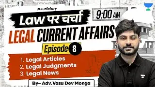 Legal Current Affairs | April 2024 | Vasu Dev Monga | Unacademy Judiciary