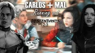 ᴄᴀʀʟᴏs & ᴍᴀʟ - ʀᴜɴɴɪɴɢ ᴏᴜᴛ (Descendants 1-3)