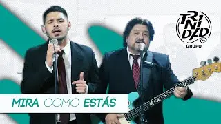 Mira Como Estás - Grupo Trinidad (Video Oficial)