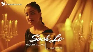 SOCH LE | Prod. by Ali Mustafa | Freebird Records