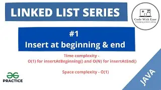 Linked List Series #1 - Insert at the beginning and End of Linked List in JAVA