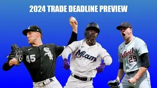 2024 MLB Trade Deadline Preview