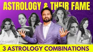 ASTROLOGY and FAME - 3 COMBINATIONS | Urfi Javed, Rakhi Sawant, Sunny Leone | Astro-Case Study