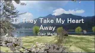 'Til They Take My Heart Away / Clair Marlo / MIDI and Lyrics