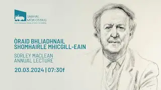 Òraid Shomhairle 2024 | Sorley MacLean Annual Lecture 2024 | Sabhal Mòr Ostaig